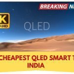 Most Cheapest QLED Smart TVs in India