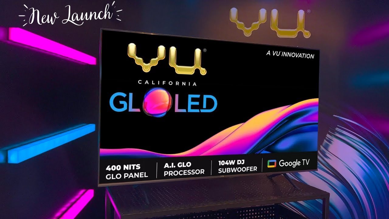 Vu launched GloLED TV in India Available for Rs 29999