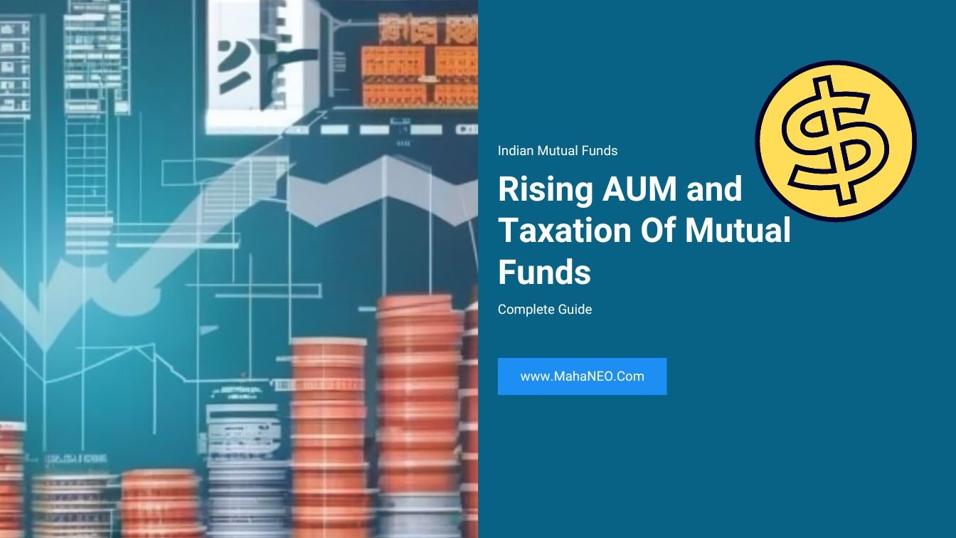 Unlocking Opportunities: Navigating Rising AUM and Taxation Trends for Mutual Fund Investors
