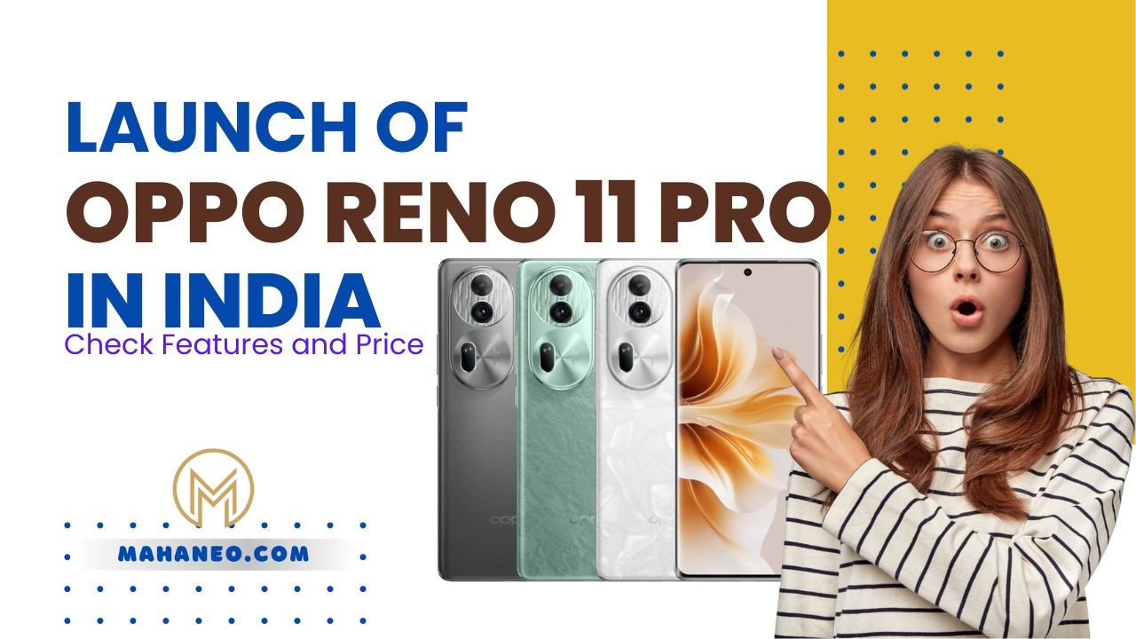 Launch of Oppo Reno 11 Pro in India