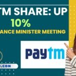 Paytm Share: Up 10% - Post Finance Minister Meeting